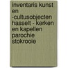 Inventaris kunst en -cultusobjecten Hasselt - Kerken en kapellen parochie Stokrooie door A. Walraevens