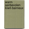 Warm aanbevolen Kiwit-Banneux by G. Caluwaerts