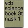 VCB Science Boek 3T nask 1 by C. Riddy