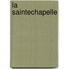 La saintechapelle door J. Van Mol