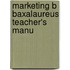 Marketing b baxalaureus teacher's manu