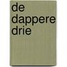 De dappere drie by W. Orion