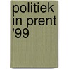 Politiek in Prent '99 door Hans Mulder