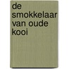 De smokkelaar van Oude Kooi by W. Orion