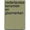 Nederlandse keramiek- en glasmerken door M. Singelenberg-van der Meer