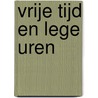 Vrije tijd en lege uren door R. Zijlstra