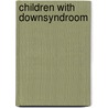 Children with Downsyndroom door P.E.M. Lauteslager