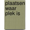 Plaatsen waar plek is door W.H.E. Buntinx