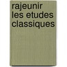 Rajeunir les etudes classiques by Brugmans