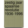 Zestig jaar Spaanse revolutie 1936-1996 door R. de Jong