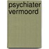 Psychiater vermoord
