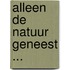 Alleen de natuur geneest ...