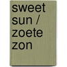 Sweet sun / Zoete zon door K. Jets