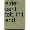 Eider cent telt, in't end door W. Legemaat