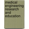Medical engineering research and education by Unknown