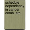 Schedule dependency in cancer comb. etc door Robert Mulder