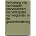 Het belang van vertrouwen: empowerment en participatie van migranten in de gezondheidszorg