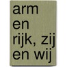 Arm en rijk, zij en wij door L. Jansen