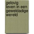 Gelovig leven in een geweldadige wereld