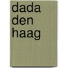 Dada Den Haag door S. van Faassen