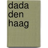 Dada Den Haag by S. van Faassen