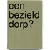 Een bezield dorp?