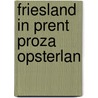 Friesland in prent proza opsterlan door Huitema