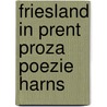 Friesland in prent proza poezie harns by Roos