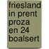 Friesland in prent proza en 24 boalsert