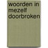 Woorden in mezelf doorbroken