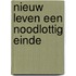 Nieuw leven een noodlottig einde