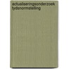 Actualiseringsonderzoek tydsnormstelling door Homans