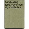Handleiding toep.tydnormen alg.maatsch.w door Homans