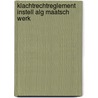 Klachtrechtreglement instell alg maatsch werk door Onbekend