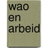 Wao en arbeid