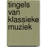 Tingels van klassieke muziek