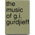 The music of G.I. Gurdjieff