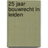 25 jaar Bouwrecht in Leiden
