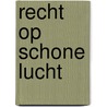 Recht op schone lucht door J.R.C. Tieman