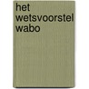 Het wetsvoorstel Wabo by J.A.M. van der Velden