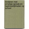 Kinderen met ernstige spraak-en taalmoeilijkheden op school by E. Wagenaar