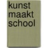 Kunst maakt school