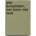 Ada Bunschoten, een leven met rood