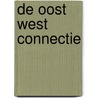 De Oost West Connectie by H. Tavenier