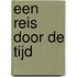 Een reis door de tijd