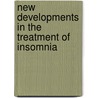New developments in the treatment of insomnia door Onbekend