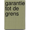 Garantie tot de grens by Frans Vink