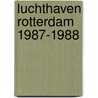 Luchthaven rotterdam 1987-1988 door Onbekend