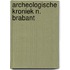 Archeologische kroniek n. brabant