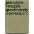 Prehistorie vroegste geschiedenis West-Brabant